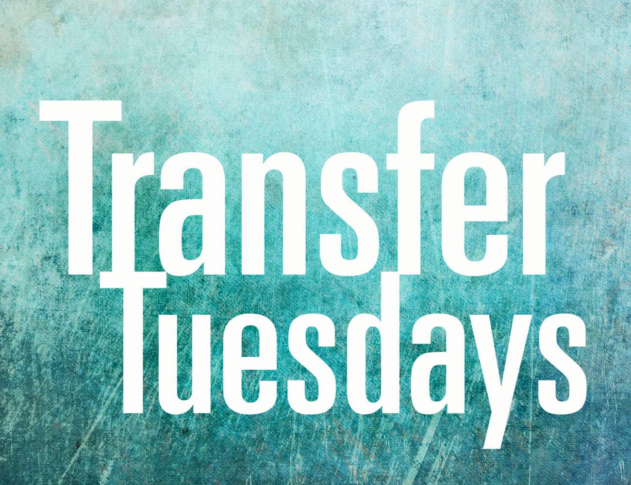 Tackle Your Transfer This Tuesday Tackle Your Transfer This Tuesday