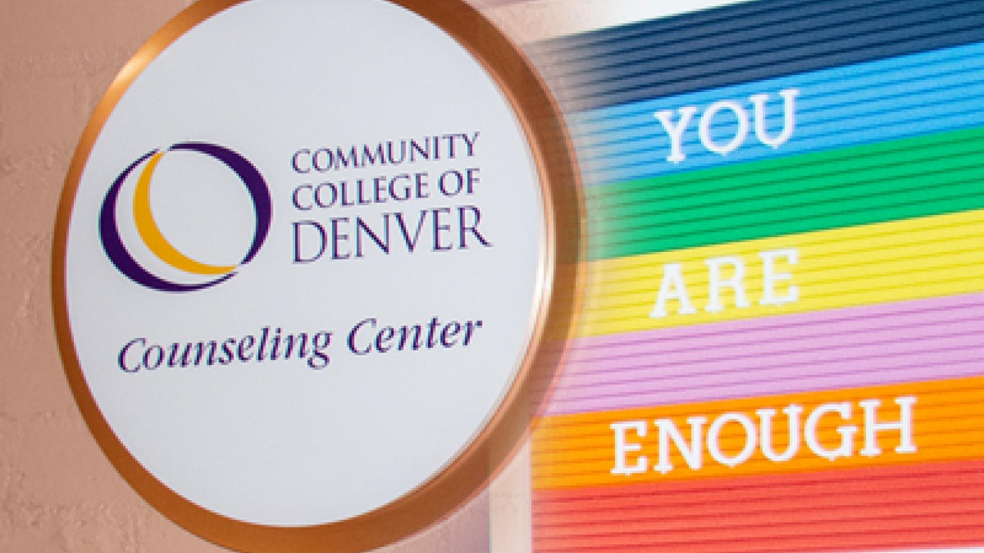 Community College of Denver Counseling Center sign. Framed art with the words You Are Enough.
