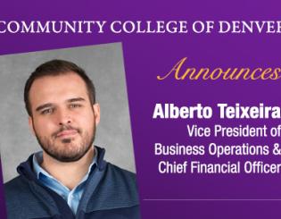 COMMUNITY COLLEGE OF DENVER Announces Alberto Teixeira Vice President of Business Operations & Chief Financial Officer. Photo of man with short brown hair, facial hair, and a collared shirt.