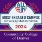 ALL IN Most Engaged Campus for College Student Voting 2024. Community College of Denver
