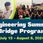 Engineering Summer Bridge Program. July 15-August 8, 2024