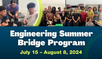 Engineering Summer Bridge Program. July 15-August 8, 2024